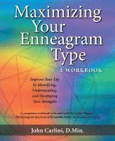 bokomslag Maximizing Your Enneagram Type a workbook: Improve Your Life by Identifying, Understanding, and Developing Your Strengths