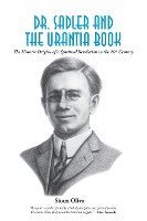 bokomslag Dr. Sadler and The Urantia Book: A History of a Spiritual Revelation in the 20th Century