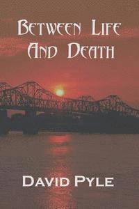 Between Life And Death