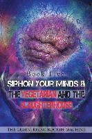 bokomslag Book Five: Siphon Your Minds & The Vegetarian And The Slaughterhouse