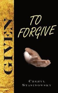 bokomslag Given to Forgive