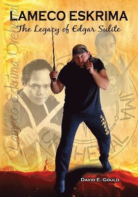 bokomslag Lameco Eskrima: The Legacy of Edgar G. Sulite