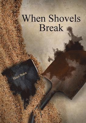 When Shovels Break 1