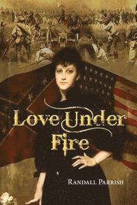 Randall Parrish, Mark Diederichsen - Love Under Fire, Häftad