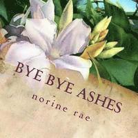 bokomslag Bye Bye Ashes: Finding True Love. A Cinderella story...