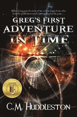 C M Huddleston - Greg's First Adventure in Time, Häftad
