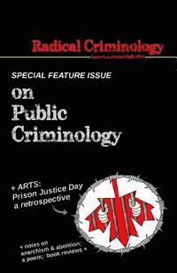 Pj Lilley, Jeff Shantz, Justin Piché - Radical Criminology 4, Häftad