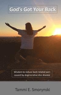 bokomslag God's Got Your Back: Wisdom to reduce back-related pain caused by degenerative disc disease