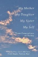 bokomslag My Mother, My Daughter, My Sister, My Self