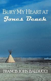 Bury My Heart at Jones Beach 1