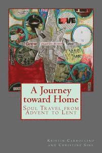 bokomslag A Journey toward Home: Soul Travel from Advent through Epiphany