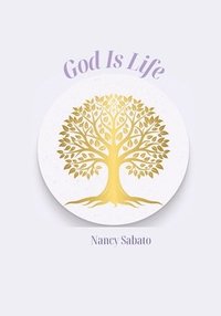 bokomslag God Is Life: God Is Life is a book based on the foretold story of the book of Isaiah about the coming of the Messiah, the book is a