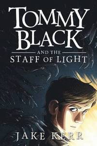 bokomslag Tommy Black and the Staff of Light