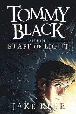Tommy Black and the Staff of Light 1