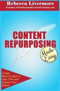 bokomslag Content Repurposing Made Easy