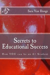 Secrets to Educational Success: How YOU can be an A+ Student 1