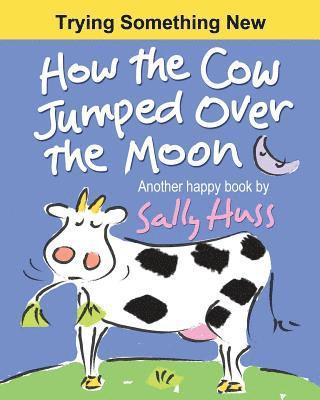 bokomslag How the Cow Jumped Over the Moon