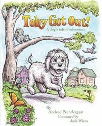 bokomslag Toby Got Out!: A dog's tale of adventure