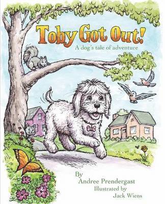 bokomslag Toby Got Out!: A dog's tale of adventure