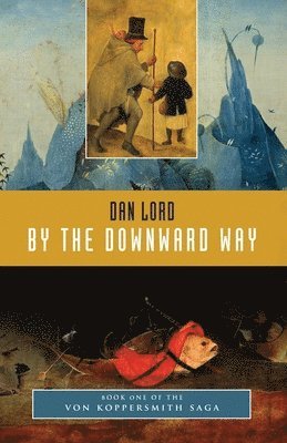 bokomslag By the Downward Way: Book One of the Von Koppersmith Saga