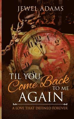 J. Adams - Til You Come Back to Me Again, Häftad