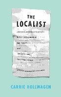 bokomslag The Localist: Think Independent, Buy Local, and Reclaim the American Dream