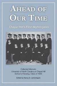 Ahead of Our Time: Chapel Hill's First Nightingales 1