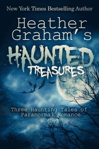 bokomslag Heather Graham's Haunted Treasures: Three Haunting Tales of Paranormal Romance