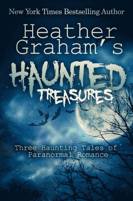 Heather Graham - Heather Graham's Haunted Treasures: Three Haunting Tales of Paranormal Romance, Häftad