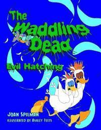bokomslag The Waddling Dead: Evil Hatching