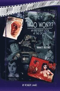 bokomslag WHO Won?!? An Irreverent Look at the Oscars, Volume 3: 1953-1963