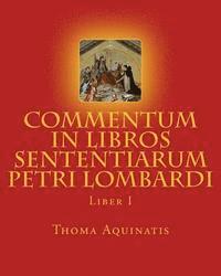 bokomslag Commentum in Libros Sententiarum Petri Lombardi: Liber I