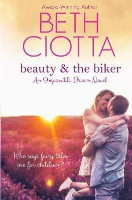 Beauty & the Biker (Impossible Dream Book 1)