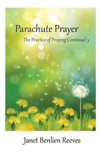 bokomslag Parachute Prayer: The Practice of Praying Continually