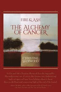 bokomslag Fire and Ash: The Alchemy of Cancer