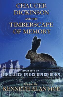 Chaucer Dickinson and the Timberscape of Memory