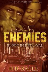 bokomslag Love Thy Enemies: Blood B4 Betrayal