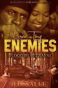 Love Thy Enemies: Blood B4 Betrayal 1