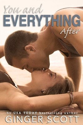 Ginger Scott - You and Everything After, Häftad