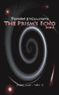 Parallel Encounters - The Prism's Echo