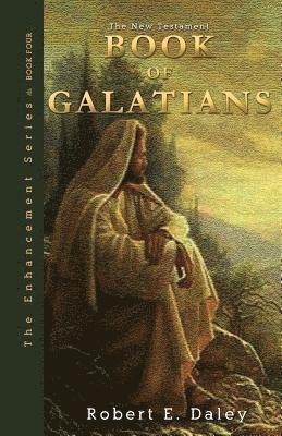 Robert E. Daley - Book of Galatians: Explosively Enhanced, Häftad