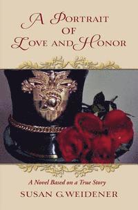 bokomslag A Portrait of Love and Honor: A Novel Based on a True Story