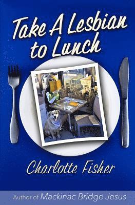 Charlotte Fisher - Take a Lesbian to Lunch, Häftad