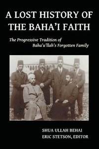 bokomslag A Lost History of the Baha'i Faith