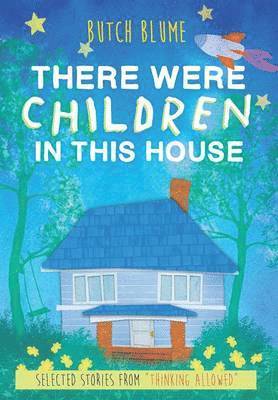 Butch Blume - There Were Children in This House, Inbunden