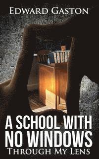 bokomslag School with No Windows: Through My Lens