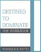 bokomslag Destined to Dominate: The Workbook