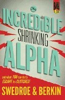 bokomslag The Incredible Shrinking Alpha: And What You Can Do to Escape Its Clutches