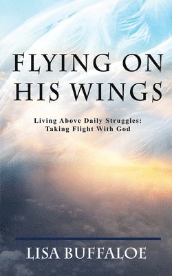 Flying on His Wings 1