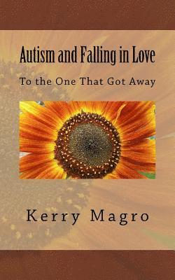 bokomslag Autism and Falling in Love: To the One That Got Away